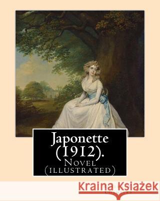 Japonette (1912). By: Robert W. Chambers, illustrated By: Charles Dana Gibson: Novel (illustrated) Gibson, Charles Dana 9781541188143