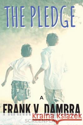 The Pledge Frank V. Dambra 9781541188792 Createspace Independent Publishing Platform