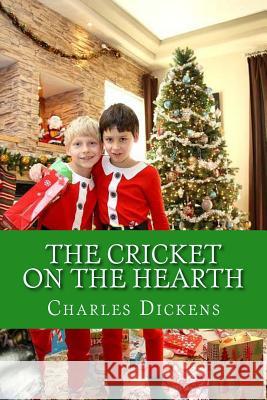 The Cricket on the Hearth Charles Dickens 9781541189133 Createspace Independent Publishing Platform