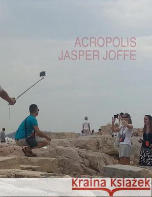Acropolis Jasper Joffe 9781541191006 Createspace Independent Publishing Platform