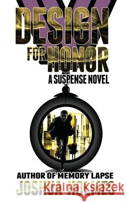 Design For Honor Holmes, Joshua 9781541191563 Createspace Independent Publishing Platform