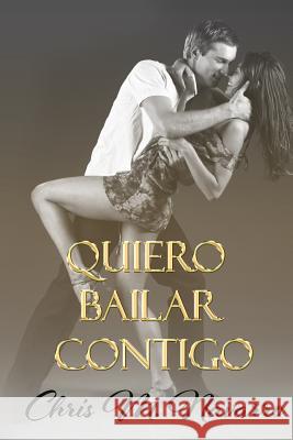 Quiero bailar contigo Chris M. Navarro 9781541192119 Createspace Independent Publishing Platform