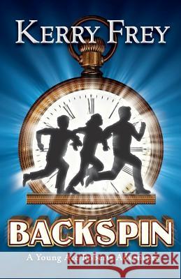 Backspin: A Young Ace Roberts Adventure Kerry Frey 9781541193260 Createspace Independent Publishing Platform