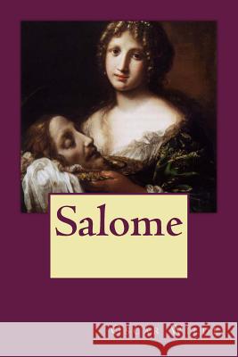Salome Oscar Wilde Anton Rivas 9781541193918 Createspace Independent Publishing Platform