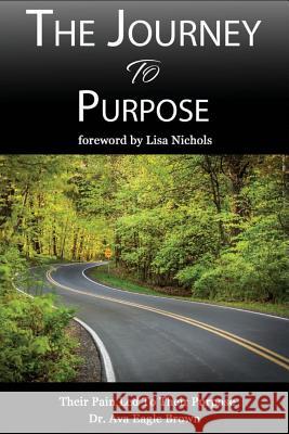 The Journey To Purpose: Pain Lead To Purpose Poleon, Sonia 9781541197350 Createspace Independent Publishing Platform