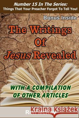 The Writings Of Jesus Revealed McRay, Ron 9781541198524 Createspace Independent Publishing Platform