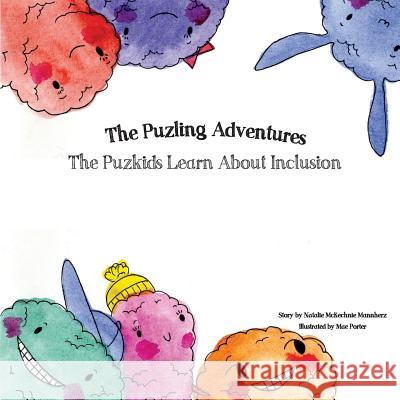 The Puzlings Learn About Inclusion: The Puzling Adventures Porter, Mae 9781541198869 Createspace Independent Publishing Platform