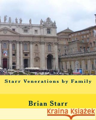 Starr Venerations by Family MR Brian Daniel Starr 9781541198999 Createspace Independent Publishing Platform