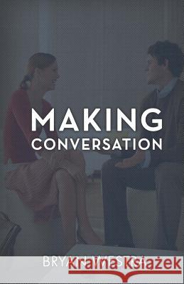 Making Conversation Bryan Westra 9781541201491