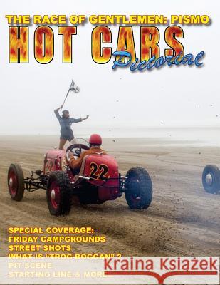 The Race of Gentlemen: PISMO: A Special HOT CARS Pictorial Issue! Sorenson, Roy R. 9781541203785 Createspace Independent Publishing Platform