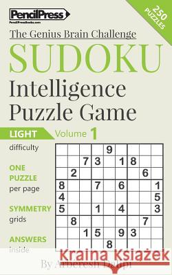 Sudoku Puzzle Books Volume 1: Light: Sudoku Intelligence Puzzle Game Arberesh Dalipi 9781541206939 Createspace Independent Publishing Platform