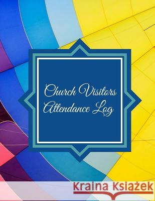 Church Visitors Attendance Log Inspirational Logs 9781541208032 Createspace Independent Publishing Platform