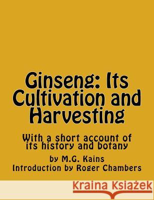 Ginseng: Its Cultivation and Harvesting: With a short account of its history and botany Chambers, Roger 9781541210547 Createspace Independent Publishing Platform