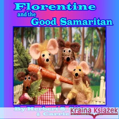 Florentine and the Good Samaritan Herbert S. Stine Carrie L. Stine 9781541212398