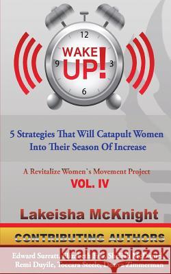 Wake Up: 5 Strategies That Will Catapult Women Into Their Season Of Increase Surratt, Edward 9781541213944 Createspace Independent Publishing Platform