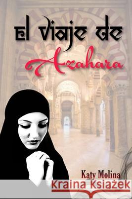 El Viaje de Azahara Katy Molina 9781541214019 Createspace Independent Publishing Platform