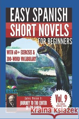 Jules Verne 3: Easy Spanish Short Novels for Beginners: Journey to the Center of the Earth Alvaro Parr 9781541214125