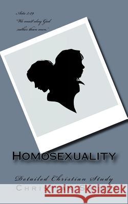 Homosexuality: Detailed Christian Study Christian Shines 9781541214606 Createspace Independent Publishing Platform