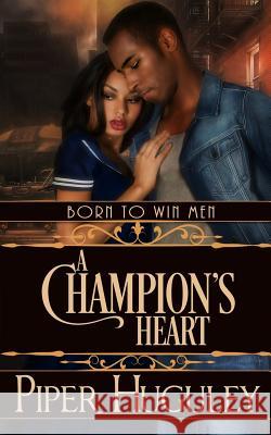 A Champion's Heart Piper Huguley 9781541215122 Createspace Independent Publishing Platform