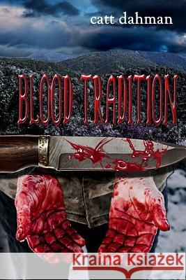 Blood Tradition Catt Dahman 9781541216495 Createspace Independent Publishing Platform