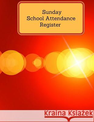 Sunday School Attendance Register Inspirational Logs 9781541218536 Createspace Independent Publishing Platform