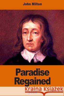 Paradise Regained John Milton 9781541218932 Createspace Independent Publishing Platform