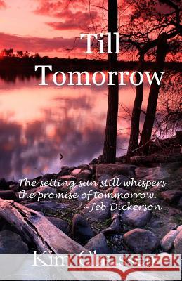 Till Tomorrow Kim Claussen 9781541219106 Createspace Independent Publishing Platform