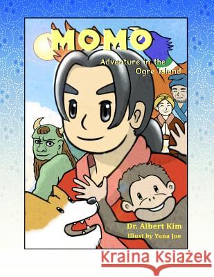 Momo: The adventure in Ogre Island Joe, Yuna 9781541219304 Createspace Independent Publishing Platform