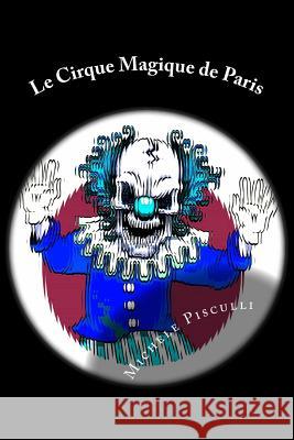Le Cirque Magique de Paris Dr Michele Pisculli 9781541219953 Createspace Independent Publishing Platform