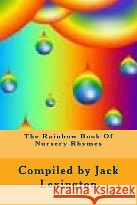 The Rainbow Book Of Nursery Rhymes Lexington, Jack 9781541220331 Createspace Independent Publishing Platform
