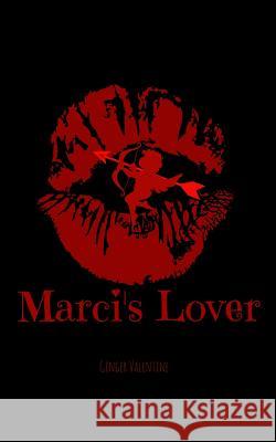 Marci's Lover Ginger Valentine 9781541222472