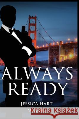 Always Ready: Maximum Charge Jessica Hart W. a. M Riley Rose 9781541224742 Createspace Independent Publishing Platform