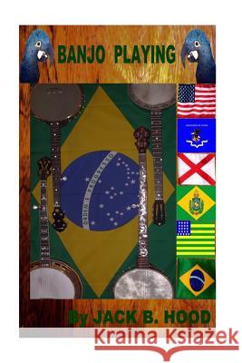 Banjo Playing Jack B. Hood 9781541225114 Createspace Independent Publishing Platform