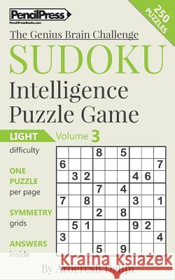 Sudoku Puzzle Books Volume 3. Light. Sudoku Intelligence Puzzle Game Arberesh Dalipi 9781541226524 Createspace Independent Publishing Platform