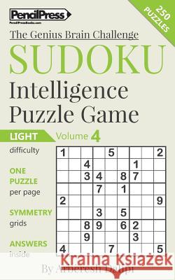 Sudoku Puzzle Books Volume 4. Light. Sudoku Intelligence Puzzle Game Arberesh Dalipi 9781541226531 Createspace Independent Publishing Platform