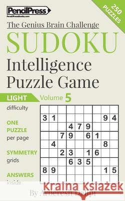 Sudoku Puzzle Books Volume 5. Light. Sudoku Intelligence Puzzle Game Arberesh Dalipi 9781541226555 Createspace Independent Publishing Platform