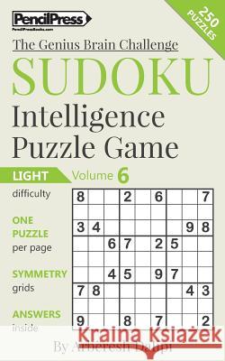 Sudoku Puzzle Books Volume 6. Light. Sudoku Intelligence Puzzle Game Arberesh Dalipi 9781541226579 Createspace Independent Publishing Platform