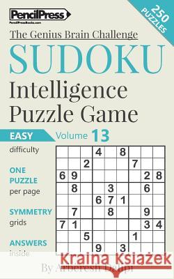 Sudoku Puzzle Books Volume 13. Easy. Sudoku Intelligence Puzzle Game Arberesh Dalipi 9781541226722 Createspace Independent Publishing Platform