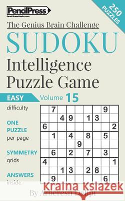 Sudoku Puzzle Books Volume 15. Easy. Sudoku Intelligence Puzzle Game Arberesh Dalipi 9781541226746