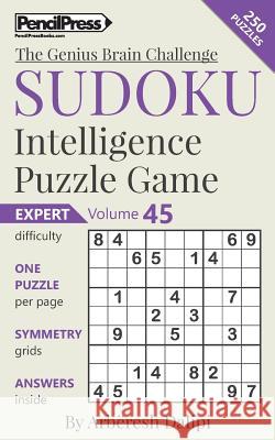 Sudoku Puzzle Books Volume 45. Expert. Sudoku Intelligence Puzzle Game Arberesh Dalipi 9781541227231