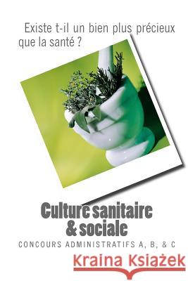 Culture Sanitaire Et Sociale: Concours Infirmier Nouvelle-Calédonie Nicol, Vanessa 9781541227996 Createspace Independent Publishing Platform