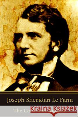 Joseph Sheridan Le Fanu - The Cock and Anchor Joseph Sheridan L 9781541232280 Createspace Independent Publishing Platform