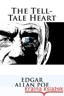 The Tell-Tale Heart Edgar Allan Poe Edgar Allan Poe Paula Benitez 9781541234598 Createspace Independent Publishing Platform