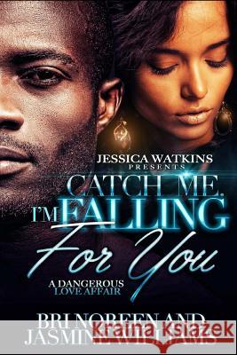 Catch Me. I'm Falling For You Jasmine Williams Bri Noreen 9781541236042 Createspace Independent Publishing Platform