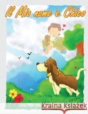 Il mio nome e' Chico: Racconto per l'infanzia Perez, Jorge E. 9781541236172 Createspace Independent Publishing Platform