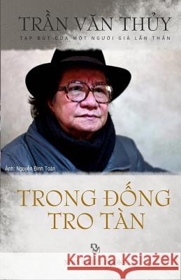 Trong Dong Tro Tan: Tap But Cua Mot Nguoi Gia LAN Than Thuy Van Tran 9781541236622