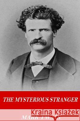 The Mysterious Stranger Twain Mark 9781541237926 Createspace Independent Publishing Platform