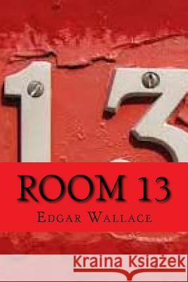 Room 13 (English Edition) Edgar Wallace 9781541239180