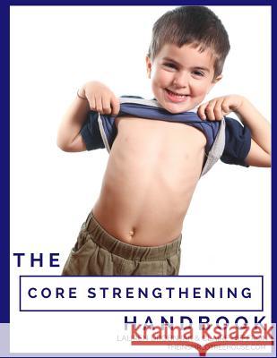The Core Strengthening Handbook Claire Heffro Lauren Drobnja 9781541241282 Createspace Independent Publishing Platform