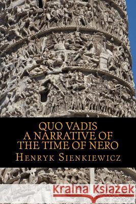 Quo Vadis A narrative of the time of Nero Curtin, Jeremiah 9781541245648 Createspace Independent Publishing Platform